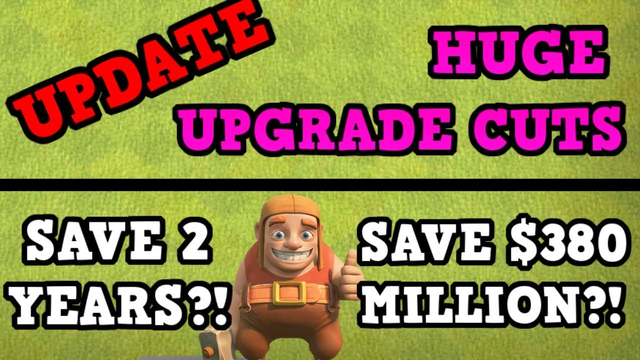 Update - Clash of Clans - The Biggest Upgrade Cuts in Clash of Clans History!!!