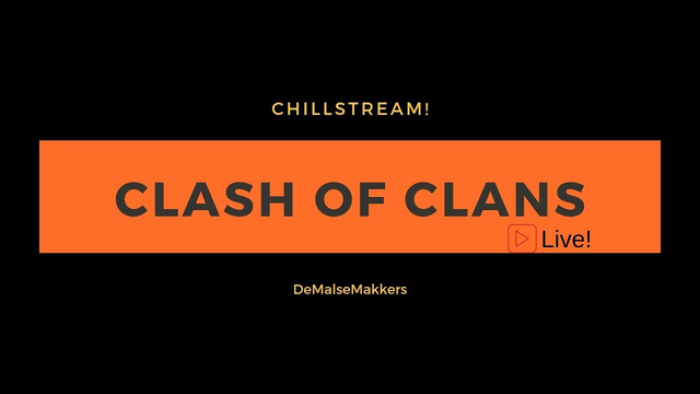 CHILLSTREAM!//Clash Of Clans Stream//Nederlands