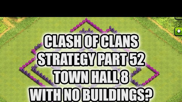 Clash of Clans Strategy - Part 52 - Town hall 8 without buildings