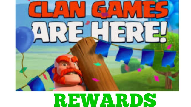 22 MAY TO 28 MAY CLAN GAMES REWARDS -CLASH OF CLANS