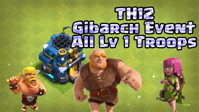 Clash of Clans-TH12 With All lv1 Troops