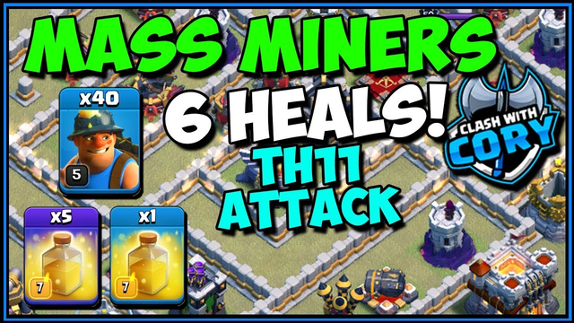MASS MINER + 6 HEALS Town Hall 11 Attack Strategy | Clash of Clans | TH11 | COC