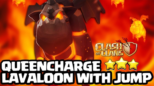 HOW TO 3 STAR MAX TH11 QUEENCHARGE Lavaloon with Jump | Best Clan War Attack Clash Of Clans