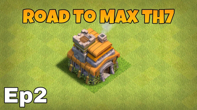 Road To Max TH7 ep2 Clash Of Clans (Guide)