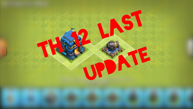 Th 12 Last Update - Finally Th12 Max - Clash of Clans