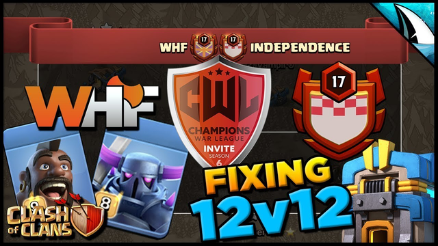 *CWL INVITE* Fixing TH 12's - WHF vs Independence | Clash of Clans