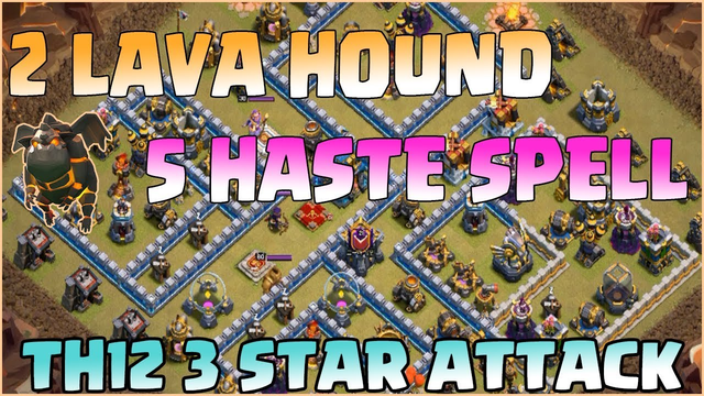 2 Lava Hound + 5 Haste | Th12 War 3 Star Attack Strategy | Best CWL Attack Clash of Clans 2019