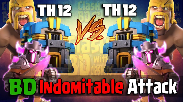 TH12 vs TH12 War Attack 2019 - BD Indomitable Attack - Clash Of Clans