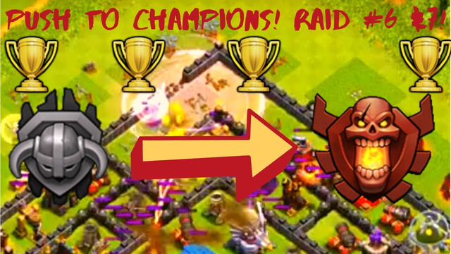 Clash of Clans Push For Champions Attacks 6 And 7!!