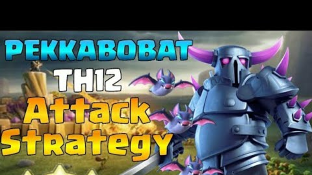 TH12 PekkaBoBat Attack Strategy   Explained | Gujarat Warrior | Clash Of Clans