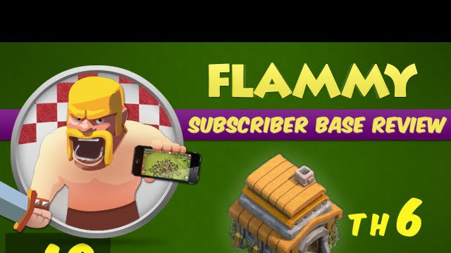Subscriber Base Review #18 - Town Hall 6 - A range of TH6! - Clash of Clans Defensive Strategy