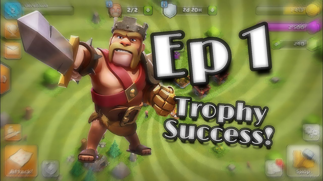 Let's Play Clash of Clans! (#Ep1) (Trophy Success!)