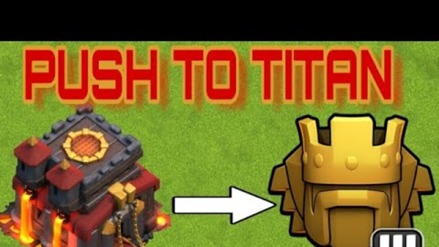 Let's Play CLASH OF CLANS (PUSH TO TITAN)