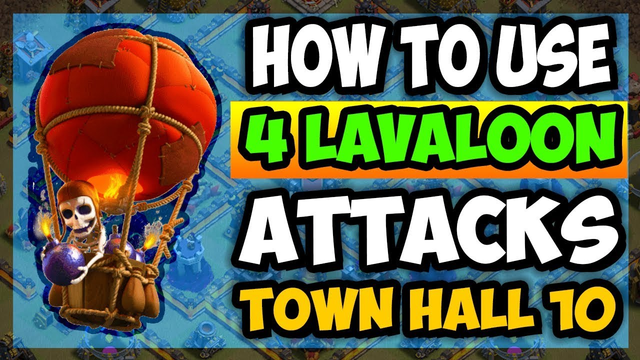 How To Use LavaLoon TH10 ATTACK STRATEGY - Town Hall 10 - Clash of Clans - COC