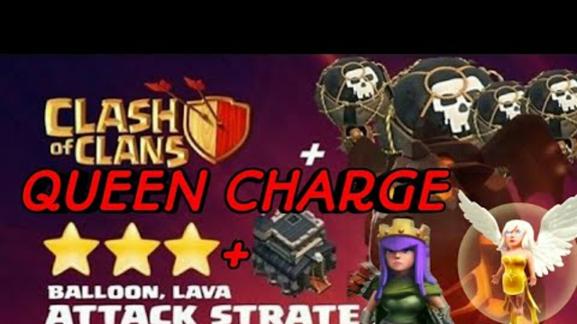 TH 9: QUEEN CHARGE + LAVALOON - Best Attack Strategy 2019 in Clash Of Clans [ Part 1]