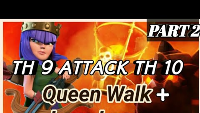 TH 9 vs TH 10: QUEEN CHARGE + LAVALOON in Clash Of Clans! [part 2] (STEPS IN THE DESCRIPTION)