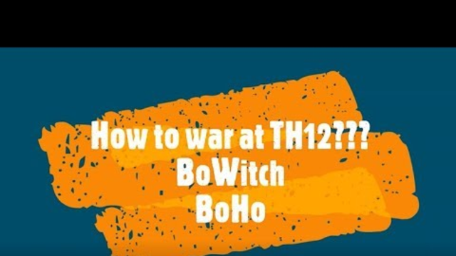 Clash of Clans | TH12 | War attack | 3 stars | BoWitch | BoHo