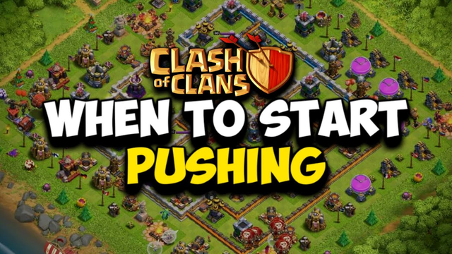 WHEN TO START PUSHING IN CLASH OF CLANS
