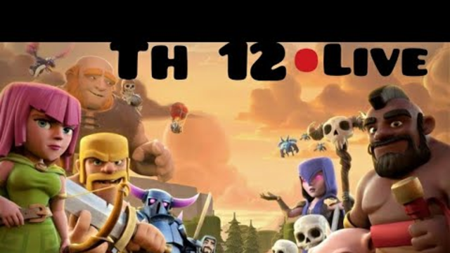 Th12 Live Attack- Clash of Clans