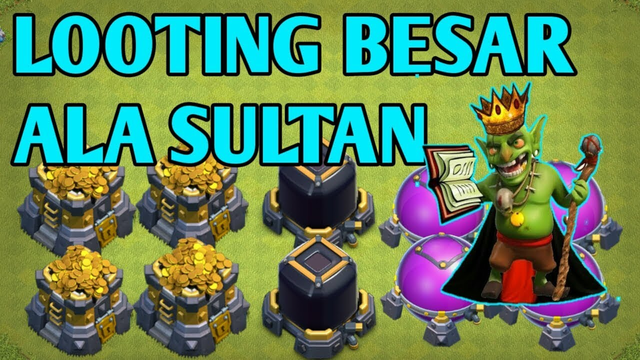 Clash Of Clans Looting Besar Ala Sultan
