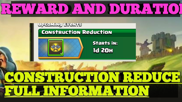 CLASH OF CLANS UPCOMING EVENT | CONSTRUCTION REDUCE FULL INFORMATION