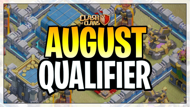 August Qualifier | Th12 | Clash of Clans
