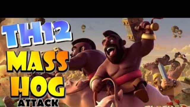 Clash of clans Mass Hogs th12 3star Attack New 2018