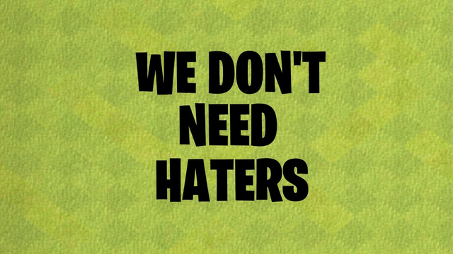 We Don't Need Haters In Clash of Clans!