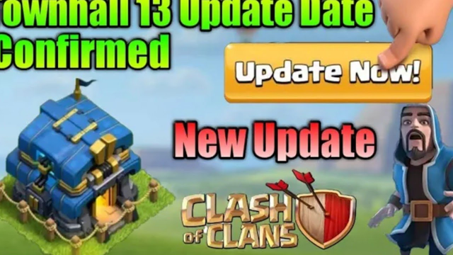 Town hall 13 update date confirmed - clash of clans