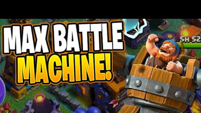 MAXING THE BATTLE MACHINE & UNLOCKING OTTO! - Clash of Clans