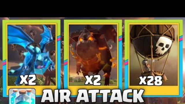 AIR ATTACK Dragon electro+2 Lava+2 Balloon+28 Clone spell +1 |2019 CLASH OF CLANS