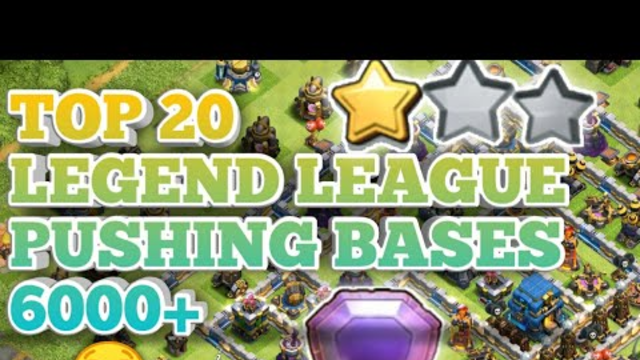 Top 20 Legend League Pushing Bases 6000++++. Clash of Clans