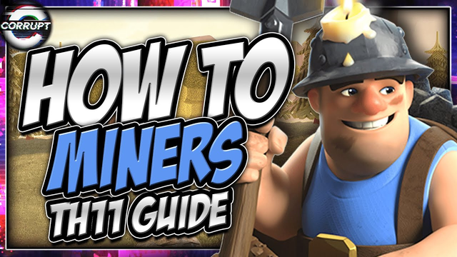 How to Use Miners | TH11 Miner Attack Strategy Guide | Clash of Clans