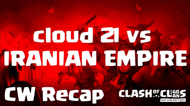 clan war Recap cloud 21 against IRANIAN EMPIRE | TH 12 | 3 Star fights | COC clash of clans 11/19 CW