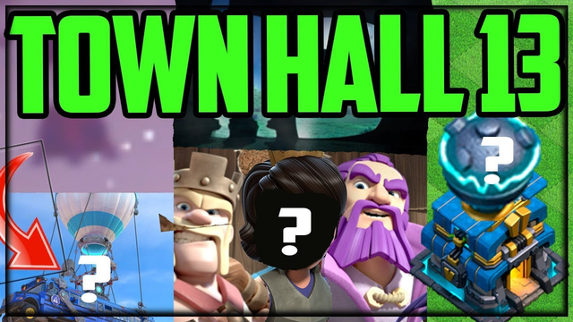 Town Hall 13 Clash of Clans Update -  5 Things We SHOULD GET!