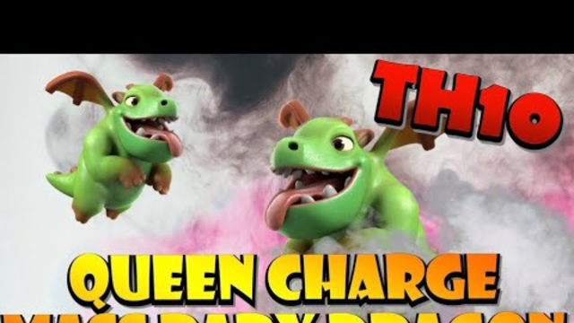 TH10 MASS BABY DRAGON with QUEEN CHARGE - BEST TH10 Attack Strategies in Clash of Clans