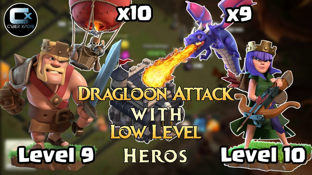 Th9 dragloon attack strategy with low Level heros | CLASH OF CLANS |Cyber Xpose