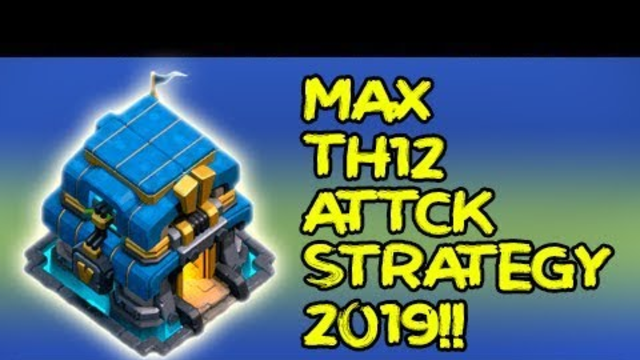 MAX TH12 GAMEPLAY - Clash of Clans Town Hall 12 Attacks l NOV/2019