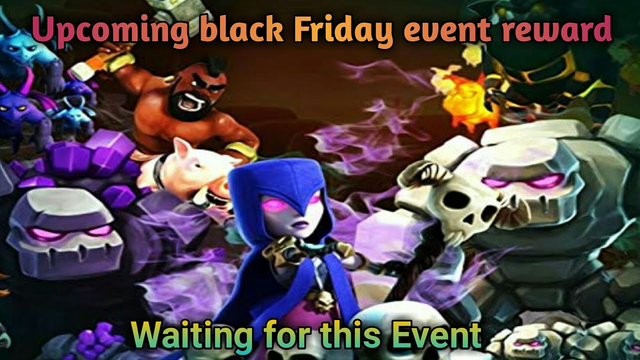 Coc upcoming black Friday event reward - coc upcoming event detail - coc new event reward