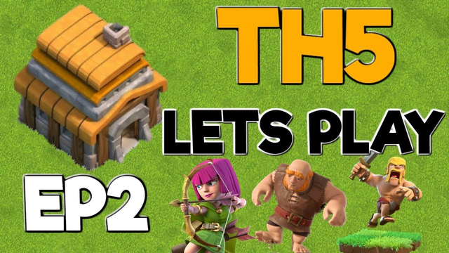 TH5 Walkthrough - TH5 Let's Play Episode 2 - Clash of Clans 2019