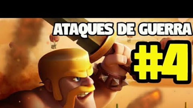 ATAQUES DE GUERRA #4 *clash of clans*