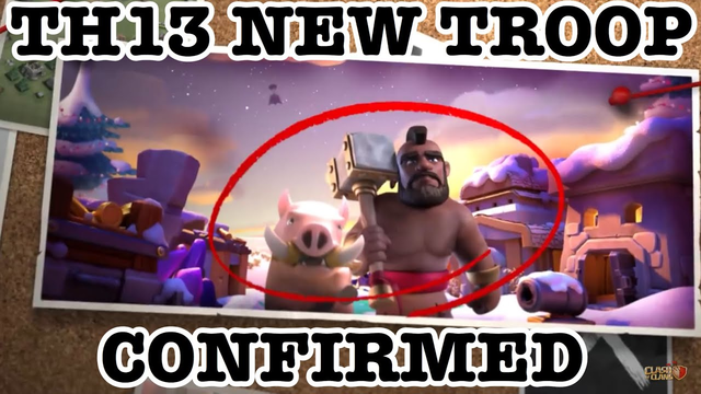 TH13 NEW TROOP CONFIRMED | CLASH OF CLANS
