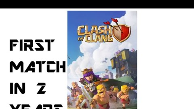 Clash of clans: first battle in 2years