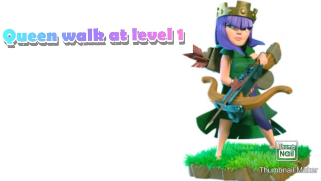 Clash of clans queen walk at level 1