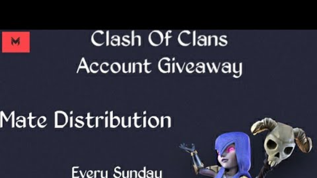Clash Of Clans - Account Give away - Daily Sunday Giveaway - Mate Distribution