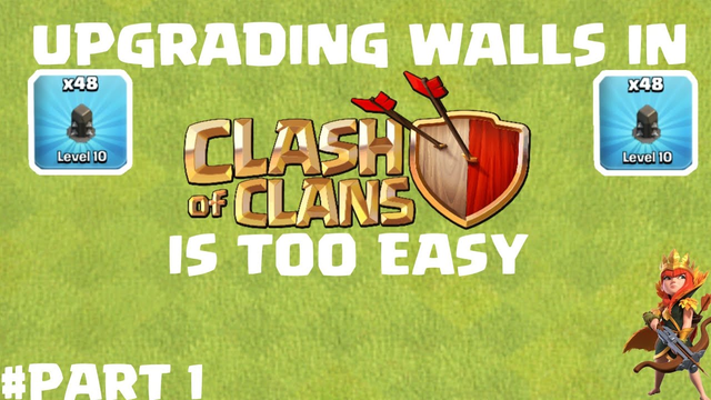 || Upgrading Walls Is Too Easy In Clash Of Clans ||