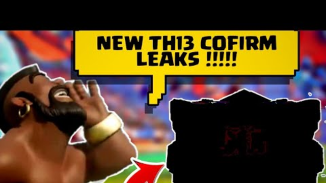 NEW COC TH13 LEAKS/NEW UPDATE/NEW TROOPS/COC NEW UPDATE/TH13 RELEASE DATE.