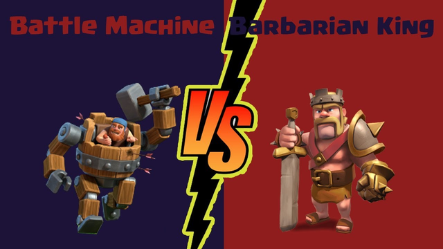 Battle Machine VS Barbarian King Clash Of Clans