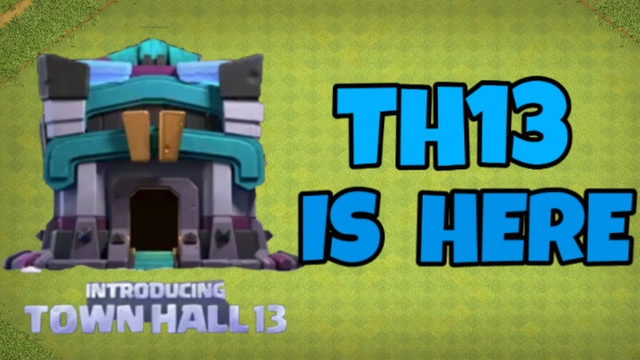 Get Ready For Th13 Clash of Clans