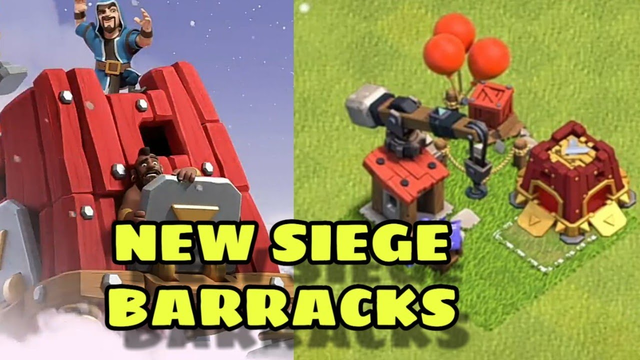 Clash of clans new siege Barrack's revealed/ unleash the power of siege barracks